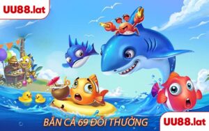 Game bắn cá 69 đổi thưởng