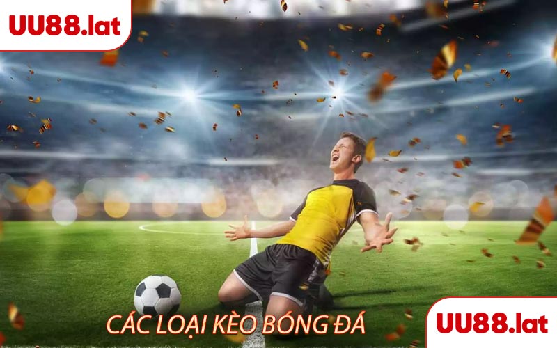 Các loaij kèo bóng đá tại UU88