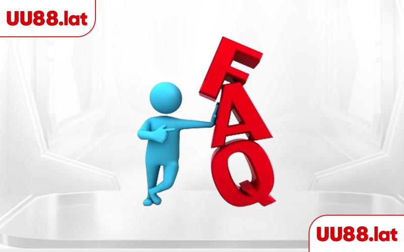 FAQs - Giải đáp một số thắc mắc khi đăng ký UU88