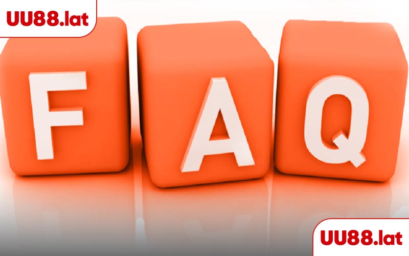 FAQs - Một số câu hỏi liên quan đến UU88