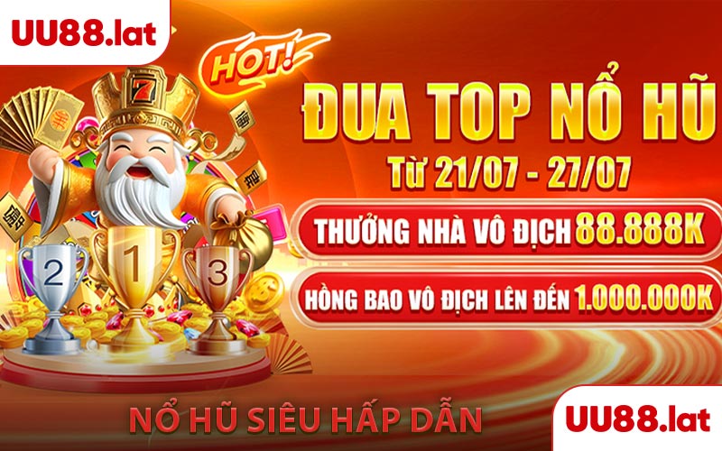 Nổ hũ đổi thưởng siêu hấp dẫn
