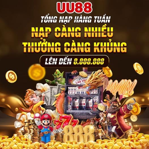 UU88 nạp càng nhiều thưởng càng cao